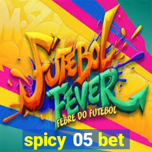 spicy 05 bet